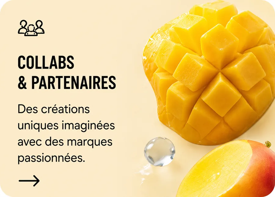Collabs et partenaires — Des créations uniques imaginées avec des marques passionnées.