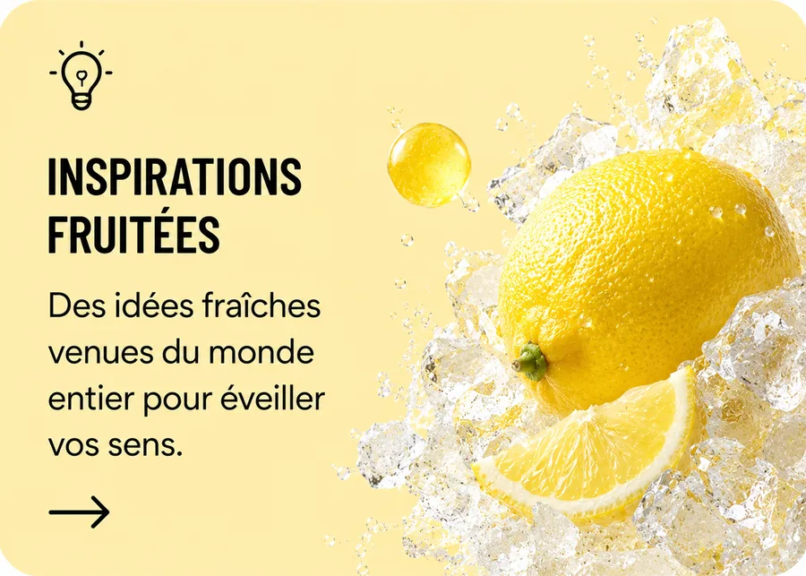Inspirations fruitées — Des idées fraîches venues du monde entier pour éveiller vos sens.